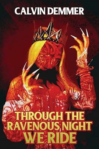 Through the Ravenous Night We Ride