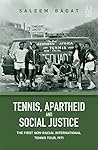 Tennis, Apartheid and Social Justice by Saleem Badat