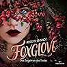Foxglove – Das Be...