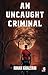 An Uncaught Criminal by Rihan khalyani