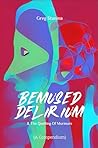 Bemused Delirium:...