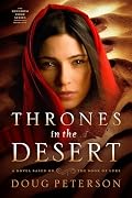 Thrones in the Desert: A Novel Based on the Book of Luke