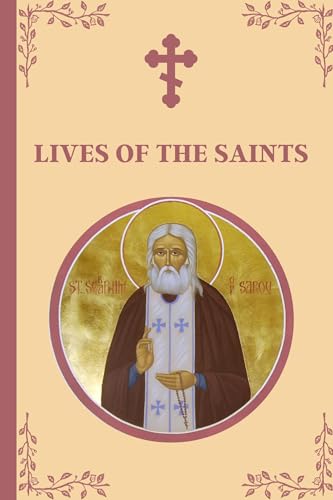 Lives of the Saints: An Introduction to Famous Orthodox Christian Saints (Kindle Edition)