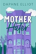 Mother Hater (The Momcoms, #4)