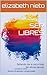 SER LIBRES  by Elizabeth Nieto