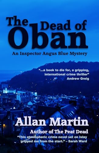 The Dead of Oban: An Inspector Angus Blue mystery (Kindle Edition)