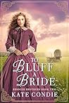To Bluff a Bride (Bridger Brothers #2)