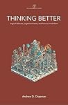 Thinking Better: Logical Fallacies, Cognitive Biases, and How to Avoid Them (The Autodidact’s Toolkit)