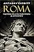 Roma: Nașterea celui mai mare Imperiu al Antichității