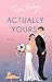 Actually Yours (Napa Valley-Reihe #2)