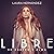 Libre: En Cuerpo y Alma
