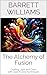 The Alchemy of Fusion: Crafting Light and Color with Glass Fusing Techniques (GlassAlchemy Chronicles: Crafting Beauty in Fire Book 6)
