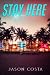 Stay Here (Jason Costa, #2)