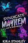 Syndicate Mayhem by Kira Stanley