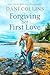 Forgiving Her First Love (Raven's Cove Book 2) by Dani Collins