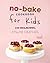 No-Bake Cookbook for Kids: ...