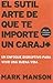 Sutil arte de que te importe un carajo: un enfoque disruptivo para vivir una buena vida, El
