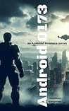 Android 0173: a novel of the Android Hunters Universe Android 0173: a novel of the Android Hunters Universe