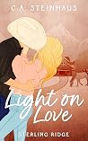 Light on Love by C.A. Steinhaus