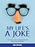 My Life's a Joke: Tall Tale...