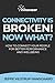 Connectivity is Broken! Now...