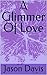 A Glimmer Of Love