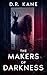The Makers Of Darkness: A Horror and Thriller Novel (The Makers Of Darkness Series)