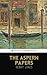 The Aspern Papers: The 1888 Classic Novella