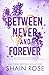 Between Never and Forever by Shain Rose