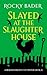 Slayed at the Slaughterhouse by Rocky Bader