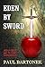 Eden By Sword by Paul Bartonek