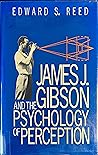 James J. Gibson and the Psychology of Perception