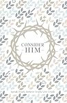 Consider Him