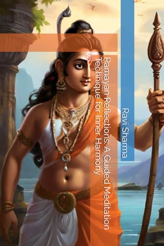 Ramayan Reflections: A Guided Meditation Technique for Inner Harmony (Paperback)