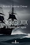 SIGLO XIX: El espíritu del agua (Spanish Edition)