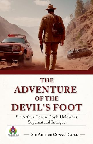 The Adventure of The Devil's Foot: Confronting Supernatural Enigmas by Sir Arthur Conan Doyle