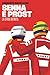 Senna e Prost. La sfida infinita