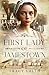 First Lady of Jamestown: A Historical Romance Based on the Life and Adventures of Anne Burras, the First Englishwoman to Survive the New World