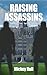 RAISING ASSASSINS: The Coll...