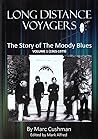 Long Distance Voyagers: The Story of the Moody Blues Volume 1 (1965-1979) Long Distance Voyagers: The Story of the Moody Blues Volume 1 (1965-1979)