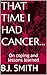 That time I had cancer...: ...