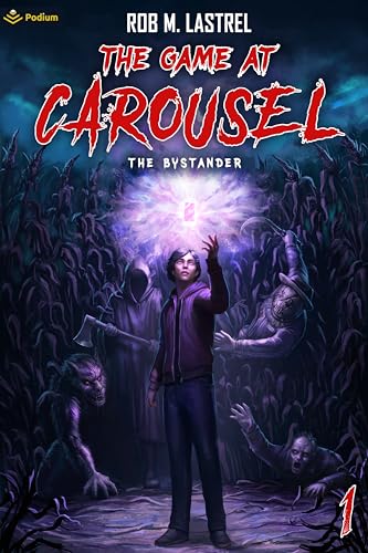 The Bystander: A Horror Movie LitRPG (The Game at Carousel Book 1)