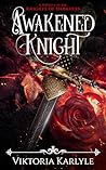 Awakened Knight by Viktoria Karlyle