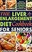 The Liver Enlargement Diet ...
