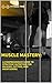 Muscle mastery: A comprehen...