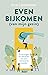 Even bijkomen by Eva Lohmann