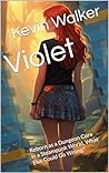 Violet: Reborn as a Dungeon Core in a Steampunk World, What Else Could Go Wrong? (Violet Reborn Book 1)