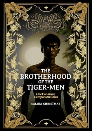 The Brotherhood of the Tiger-Men: Part Four: The Constant Companion Tales