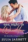 One Night To Win You
