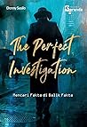 The Perfect Investigation: Mencari Fakta di Balik Fakta